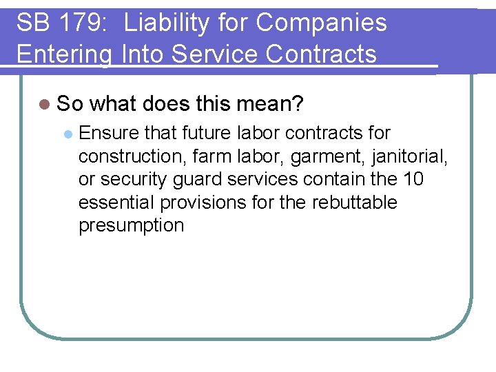 SB 179: Liability for Companies Entering Into Service Contracts l So l what does SB 179: Liability for Companies Entering Into Service Contracts l So l what does