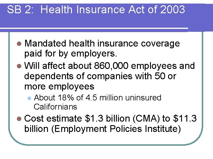 SB 2: Health Insurance Act of 2003 l Mandated health insurance coverage paid for SB 2: Health Insurance Act of 2003 l Mandated health insurance coverage paid for