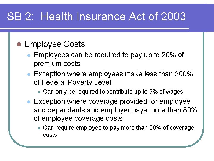 SB 2: Health Insurance Act of 2003 l Employee Costs l l Employees can SB 2: Health Insurance Act of 2003 l Employee Costs l l Employees can