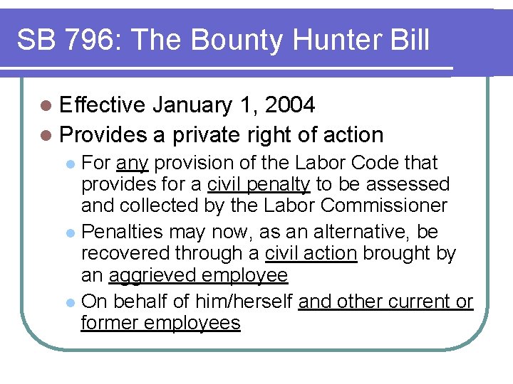 SB 796: The Bounty Hunter Bill l Effective January 1, 2004 l Provides a SB 796: The Bounty Hunter Bill l Effective January 1, 2004 l Provides a