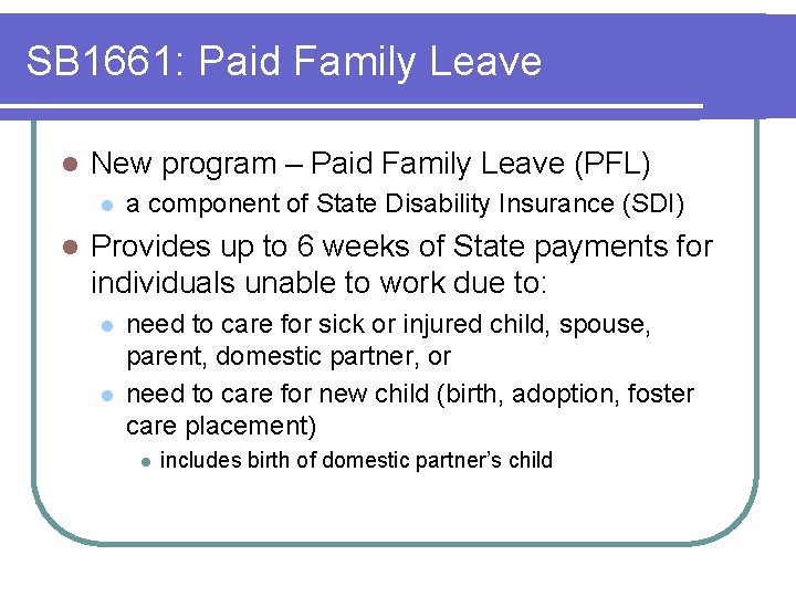 SB 1661: Paid Family Leave l New program – Paid Family Leave (PFL) l SB 1661: Paid Family Leave l New program – Paid Family Leave (PFL) l