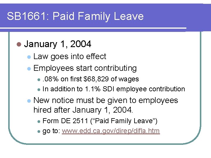 SB 1661: Paid Family Leave l January 1, 2004 Law goes into effect l SB 1661: Paid Family Leave l January 1, 2004 Law goes into effect l