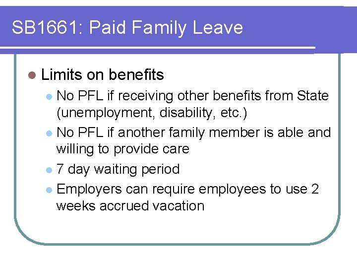 SB 1661: Paid Family Leave l Limits on benefits No PFL if receiving other SB 1661: Paid Family Leave l Limits on benefits No PFL if receiving other