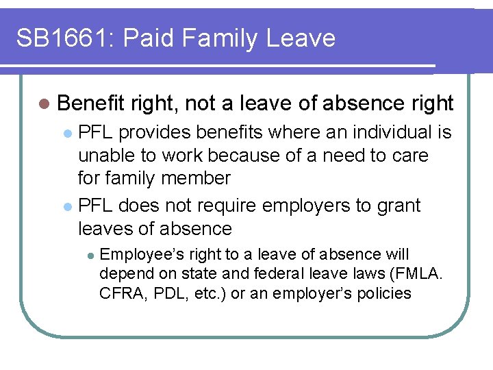 SB 1661: Paid Family Leave l Benefit right, not a leave of absence right SB 1661: Paid Family Leave l Benefit right, not a leave of absence right