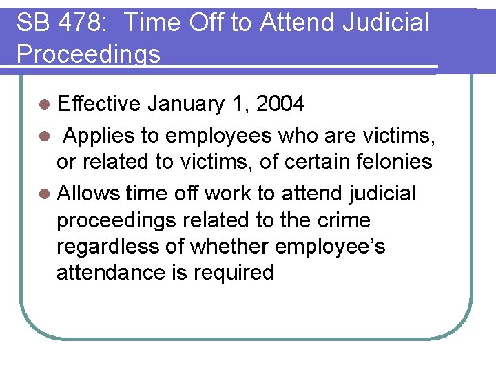 SB 478: Time Off to Attend Judicial Proceedings l Effective January 1, 2004 l SB 478: Time Off to Attend Judicial Proceedings l Effective January 1, 2004 l