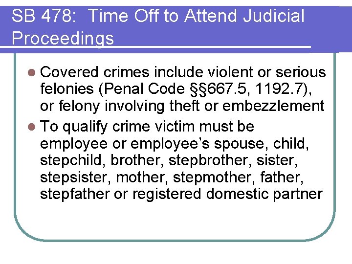 SB 478: Time Off to Attend Judicial Proceedings l Covered crimes include violent or SB 478: Time Off to Attend Judicial Proceedings l Covered crimes include violent or