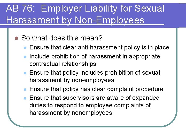 AB 76: Employer Liability for Sexual Harassment by Non-Employees l So what does this AB 76: Employer Liability for Sexual Harassment by Non-Employees l So what does this