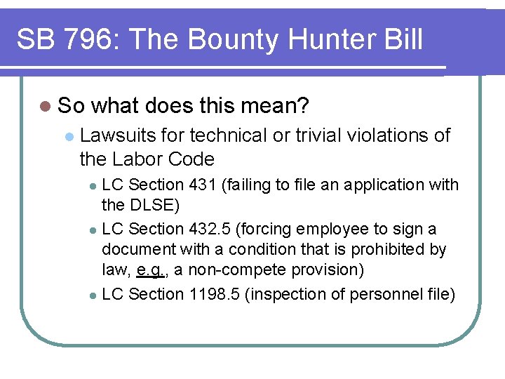 SB 796: The Bounty Hunter Bill l So l what does this mean? Lawsuits SB 796: The Bounty Hunter Bill l So l what does this mean? Lawsuits
