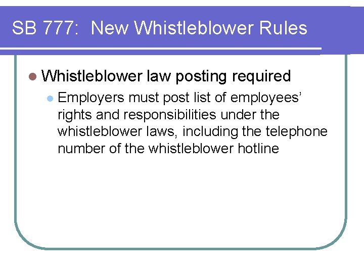 SB 777: New Whistleblower Rules l Whistleblower l law posting required Employers must post SB 777: New Whistleblower Rules l Whistleblower l law posting required Employers must post