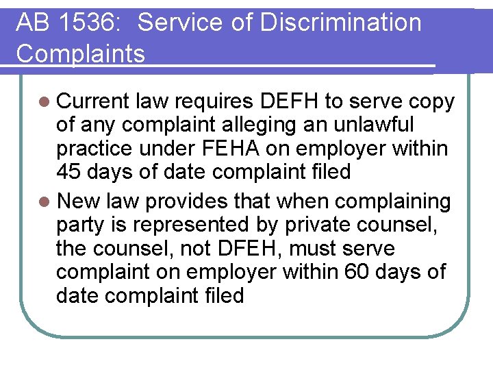 AB 1536: Service of Discrimination Complaints l Current law requires DEFH to serve copy AB 1536: Service of Discrimination Complaints l Current law requires DEFH to serve copy