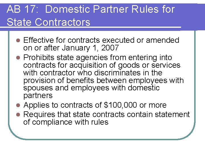 AB 17: Domestic Partner Rules for State Contractors Effective for contracts executed or amended AB 17: Domestic Partner Rules for State Contractors Effective for contracts executed or amended