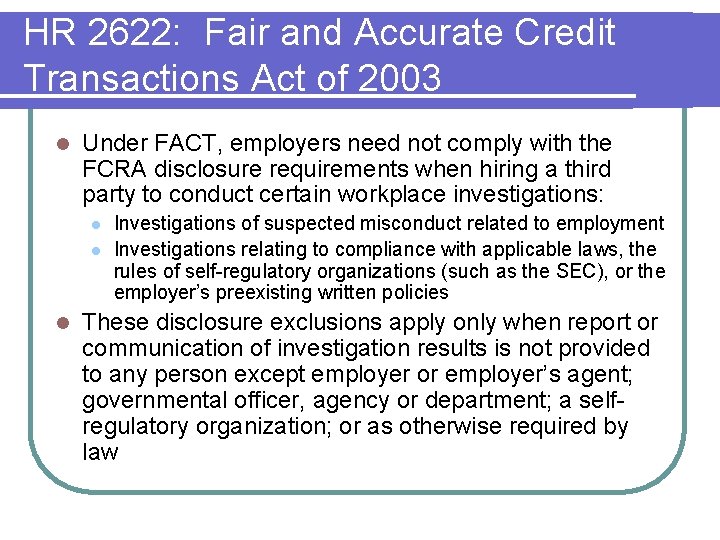 HR 2622: Fair and Accurate Credit Transactions Act of 2003 l Under FACT, employers HR 2622: Fair and Accurate Credit Transactions Act of 2003 l Under FACT, employers
