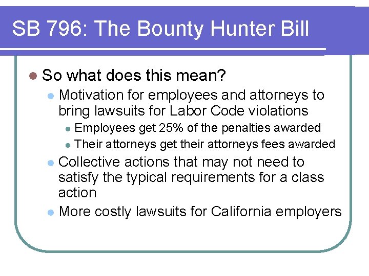 SB 796: The Bounty Hunter Bill l So l what does this mean? Motivation SB 796: The Bounty Hunter Bill l So l what does this mean? Motivation
