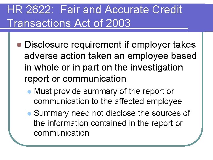 HR 2622: Fair and Accurate Credit Transactions Act of 2003 l Disclosure requirement if HR 2622: Fair and Accurate Credit Transactions Act of 2003 l Disclosure requirement if