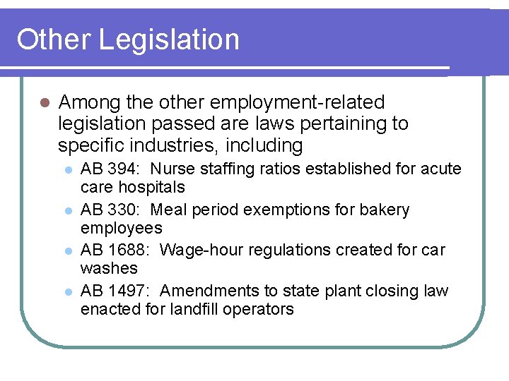 Other Legislation l Among the other employment-related legislation passed are laws pertaining to specific Other Legislation l Among the other employment-related legislation passed are laws pertaining to specific