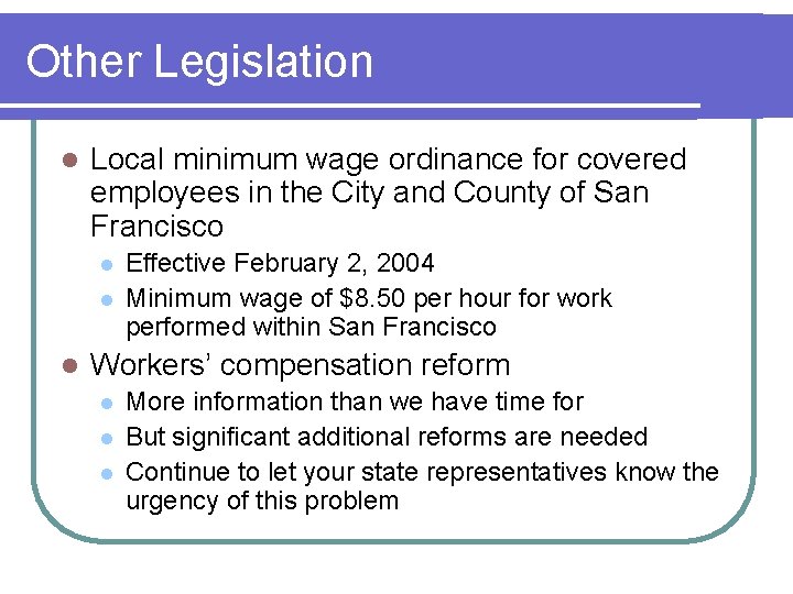Other Legislation l Local minimum wage ordinance for covered employees in the City and Other Legislation l Local minimum wage ordinance for covered employees in the City and