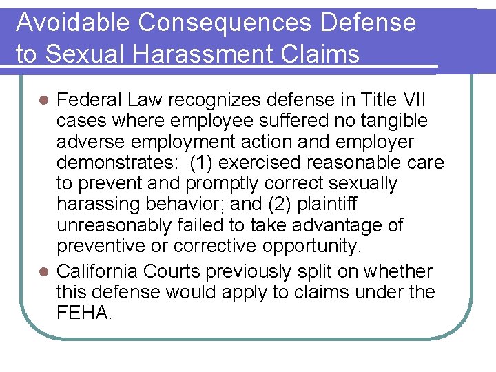 Avoidable Consequences Defense to Sexual Harassment Claims Federal Law recognizes defense in Title VII Avoidable Consequences Defense to Sexual Harassment Claims Federal Law recognizes defense in Title VII