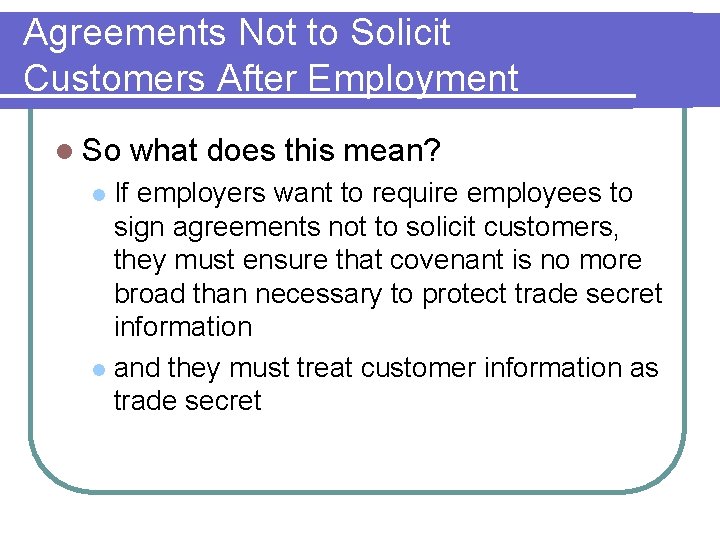 Agreements Not to Solicit Customers After Employment l So what does this mean? If Agreements Not to Solicit Customers After Employment l So what does this mean? If