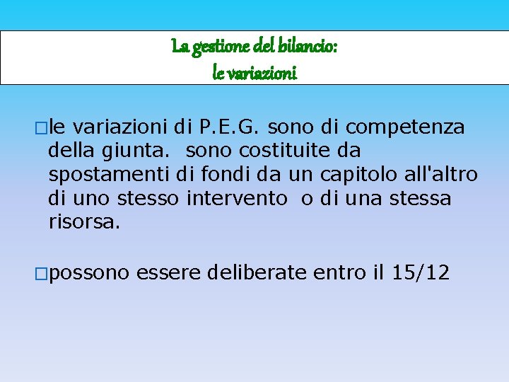 La gestione del bilancio: le variazioni �le variazioni di P. E. G. sono di