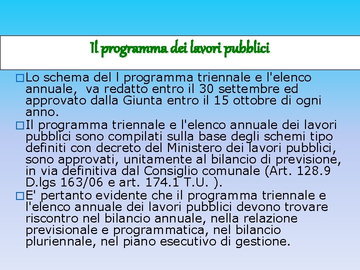 Il programma dei lavori pubblici � Lo schema del l programma triennale e l'elenco