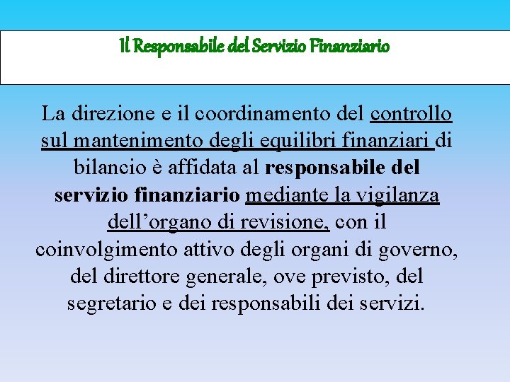 Il Responsabile del Servizio Finanziario La direzione e il coordinamento del controllo sul mantenimento