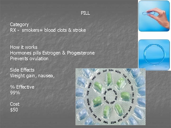 PILL Category RX - smokers= blood clots & stroke How it works Hormones pills