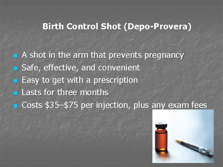 Birth Control Shot (Depo-Provera) n n n A shot in the arm that prevents