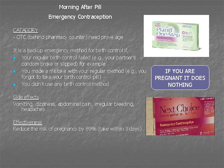 Morning After Pill Emergency Contraception CATAGORY - OTC (behind pharmacy counter) need prove age