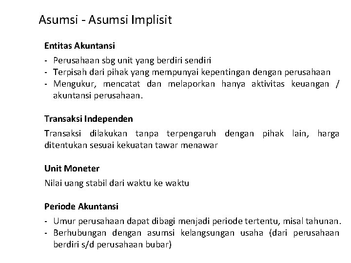 Asumsi - Asumsi Implisit Entitas Akuntansi - Perusahaan sbg unit yang berdiri sendiri -