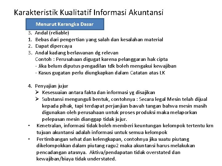 Karakteristik Kualitatif Informasi Akuntansi Menurut Kerangka Dasar 3. 1. 2. 3. Andal (reliable) Bebas