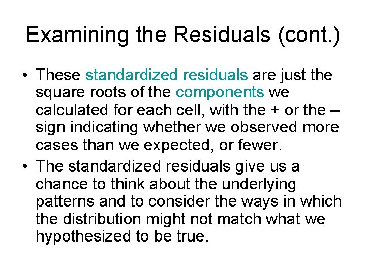 Examining the Residuals (cont. ) • These standardized residuals are just the square roots