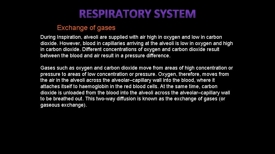Exchange of gases During Inspiration, alveoli are supplied with air high in oxygen and
