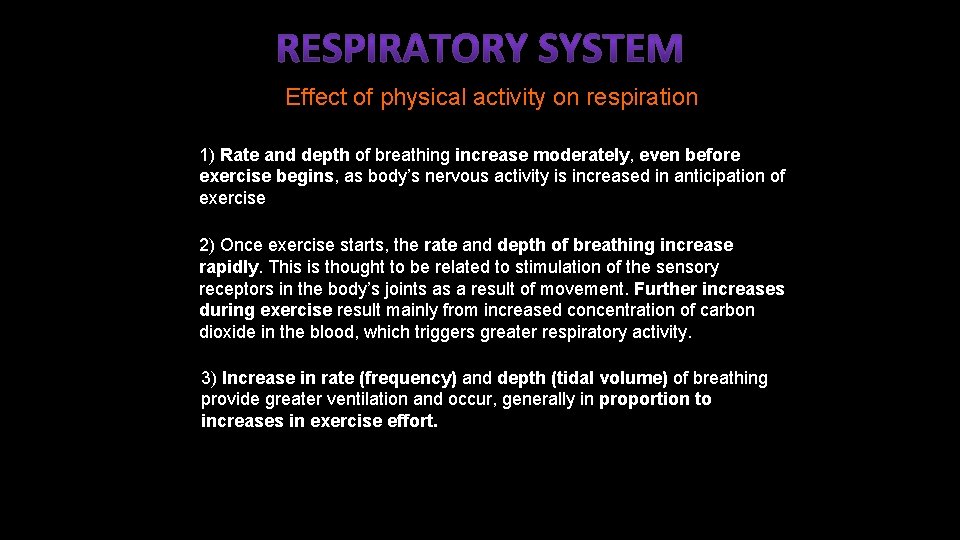 Effect of physical activity on respiration 1) Rate and depth of breathing increase moderately,