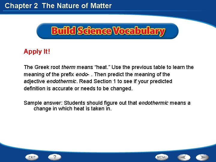 Chapter 2 The Nature of Matter Apply It! The Greek root therm means “heat.