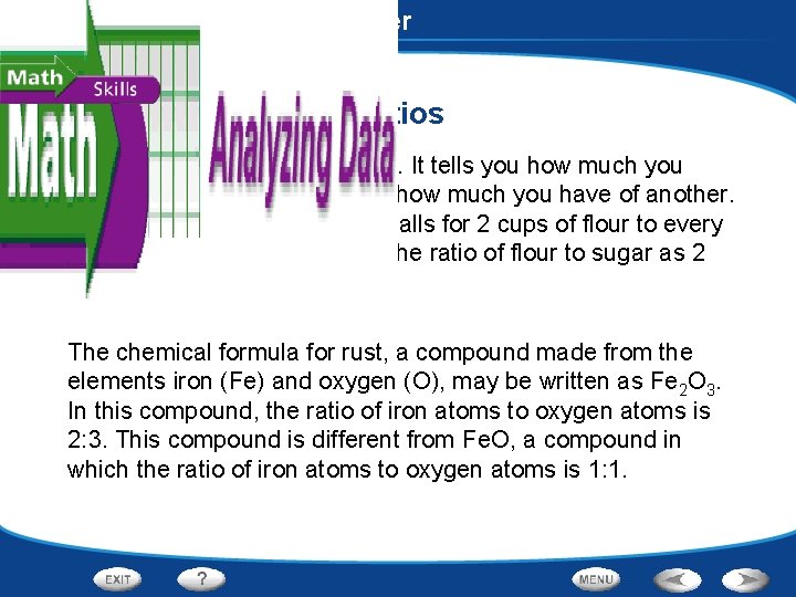 Chapter 2 The Nature of Matter Ratios A ratio compares two numbers. It tells