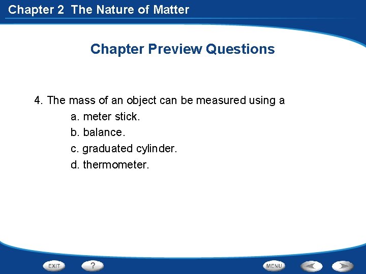 Chapter 2 The Nature of Matter Chapter Preview Questions 4. The mass of an