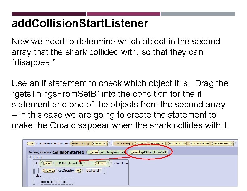 add. Collision. Start. Listener Now we need to determine which object in the second