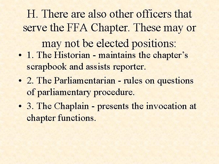 H. There also other officers that serve the FFA Chapter. These may or may