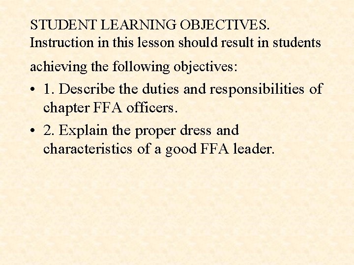 STUDENT LEARNING OBJECTIVES. Instruction in this lesson should result in students achieving the following