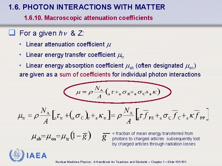 1. 6. PHOTON INTERACTIONS WITH MATTER 1. 6. 10. Macroscopic attenuation coefficients q For