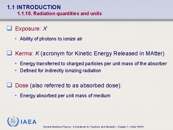 1. 1 INTRODUCTION 1. 1. 10. Radiation quantities and units q Exposure: X •