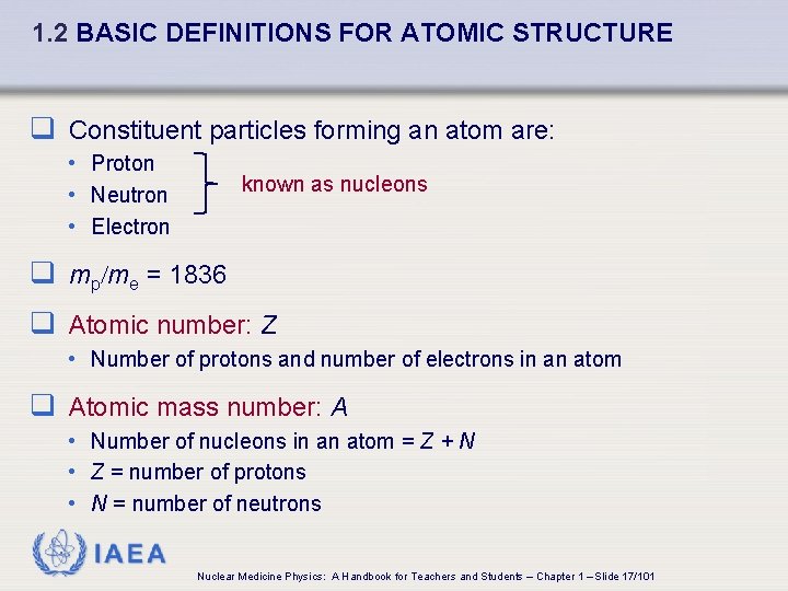 1. 2 BASIC DEFINITIONS FOR ATOMIC STRUCTURE q Constituent particles forming an atom are: