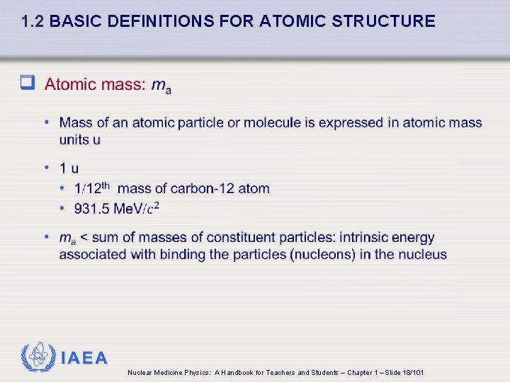 1. 2 BASIC DEFINITIONS FOR ATOMIC STRUCTURE q IAEA Nuclear Medicine Physics: A Handbook