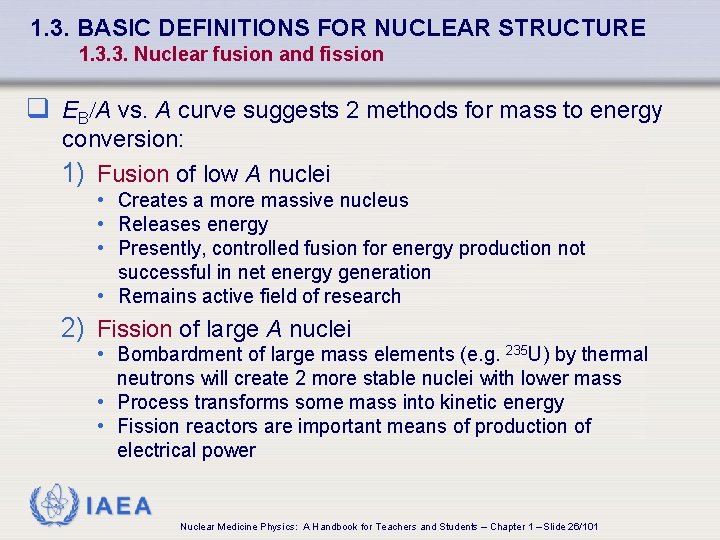 1. 3. BASIC DEFINITIONS FOR NUCLEAR STRUCTURE 1. 3. 3. Nuclear fusion and fission