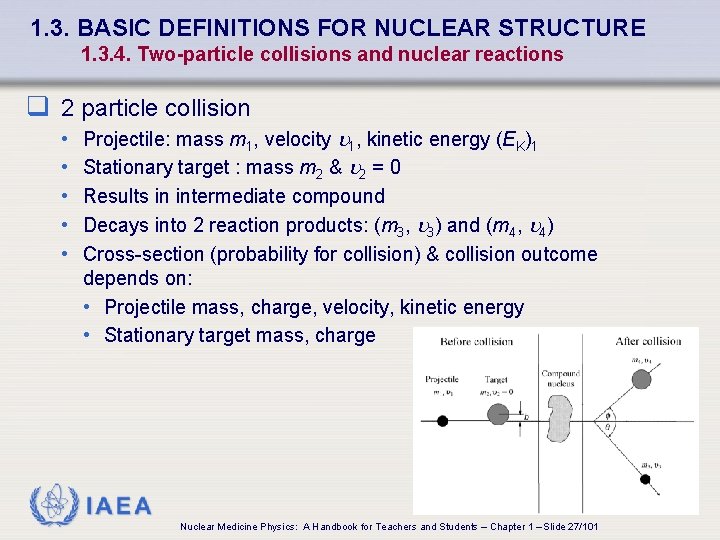 1. 3. BASIC DEFINITIONS FOR NUCLEAR STRUCTURE 1. 3. 4. Two-particle collisions and nuclear