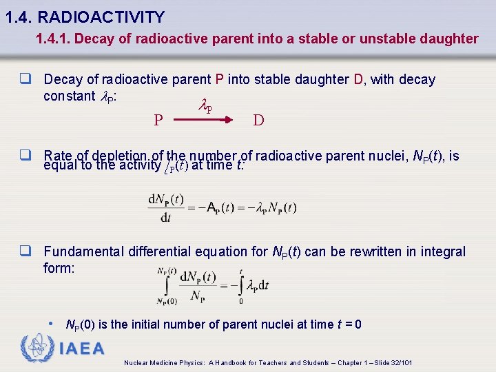 1. 4. RADIOACTIVITY 1. 4. 1. Decay of radioactive parent into a stable or