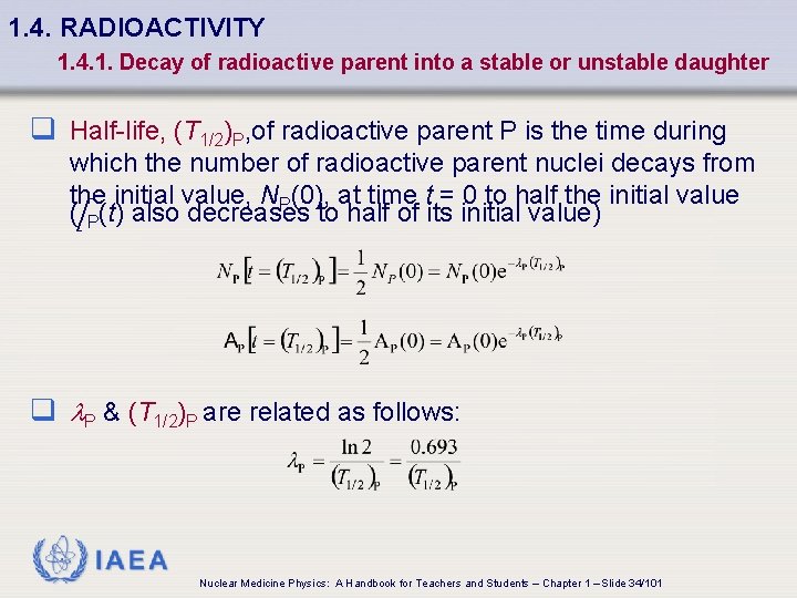 1. 4. RADIOACTIVITY 1. 4. 1. Decay of radioactive parent into a stable or