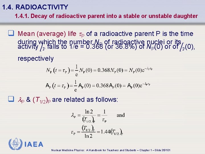 1. 4. RADIOACTIVITY 1. 4. 1. Decay of radioactive parent into a stable or