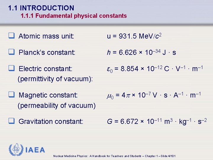 1. 1 INTRODUCTION 1. 1. 1 Fundamental physical constants q Atomic mass unit: u