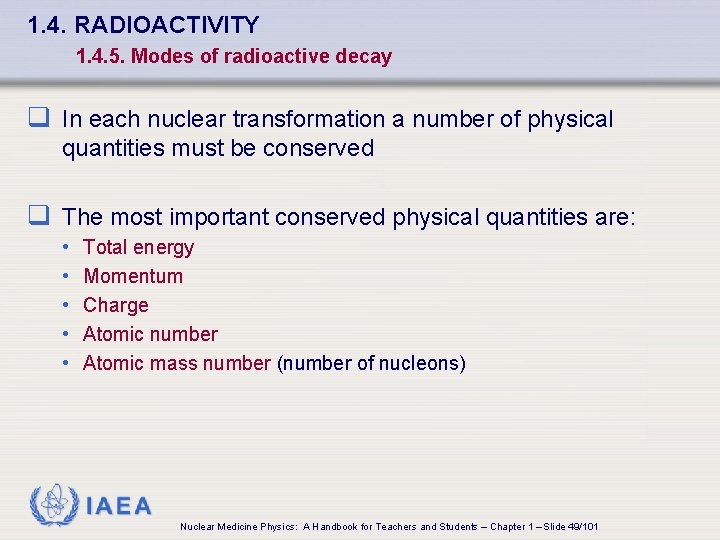 1. 4. RADIOACTIVITY 1. 4. 5. Modes of radioactive decay q In each nuclear